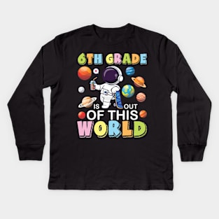 Astronaut Student Back School 6th Grade Is Out Of This World Kids Long Sleeve T-Shirt